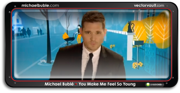 (Vector Animated Music Video) Michael Bublé – You Make Me Feel So Young